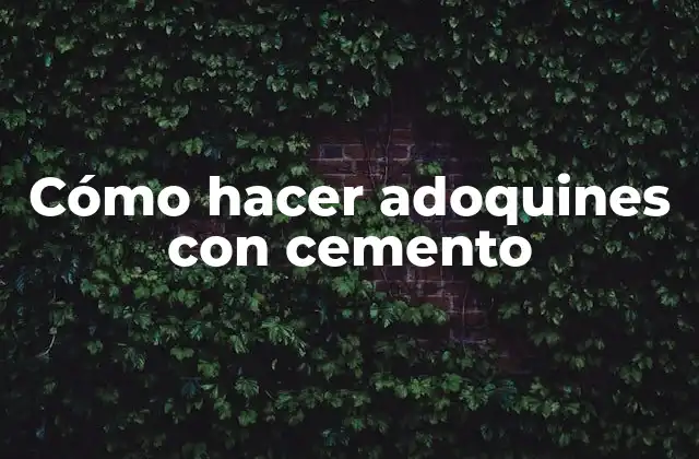 Cómo hacer adoquines con cemento