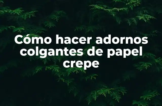 Cómo Hacer Adornos Colgantes de Papel Crepe