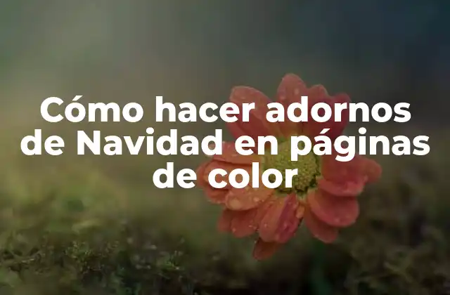 Cómo Hacer Adornos de Navidad en Páginas de Color