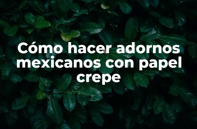 Cómo Hacer Adornos Mexicanos con Papel Crepe