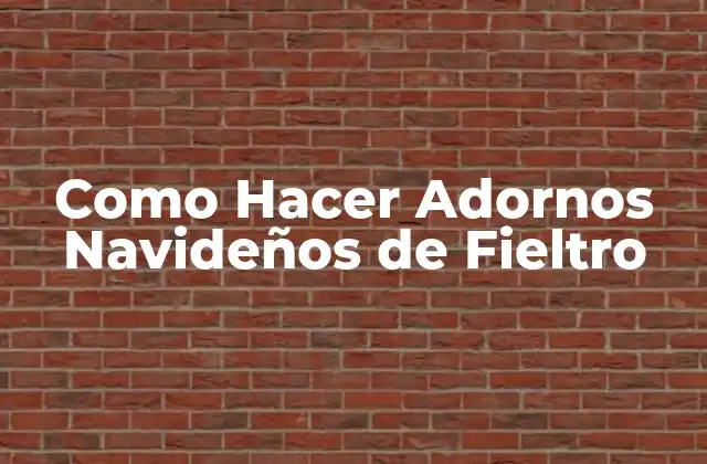 Como Hacer Adornos Navideños de Fieltro