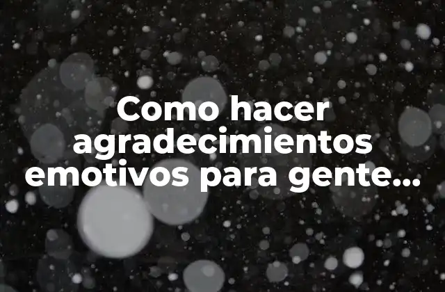 Agradecimientos emotivos para gente que falleció