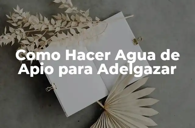 Como Hacer Agua de Apio para Adelgazar