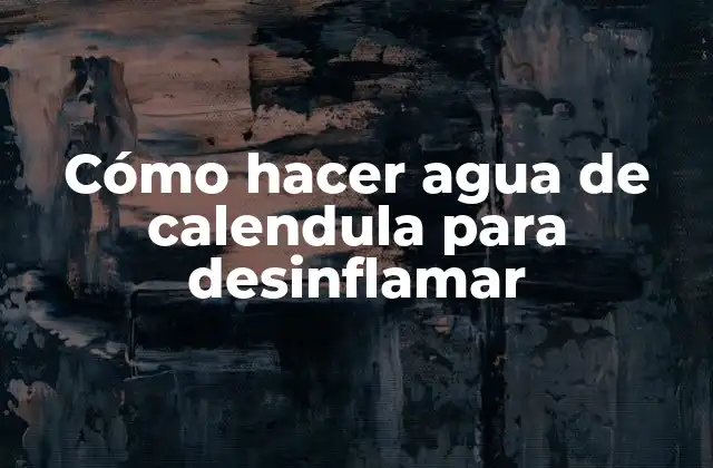 Cómo Hacer Agua de Calendula para Desinflamar