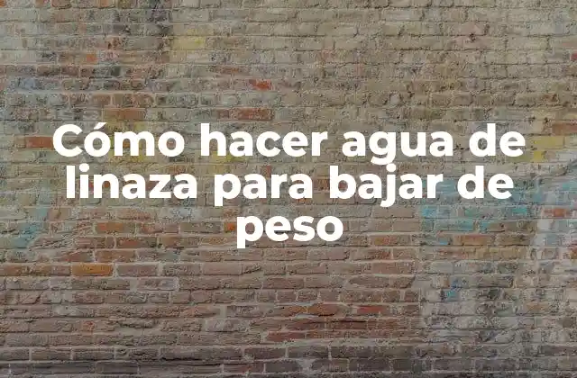 Cómo Hacer Agua de Linaza para Bajar de Peso