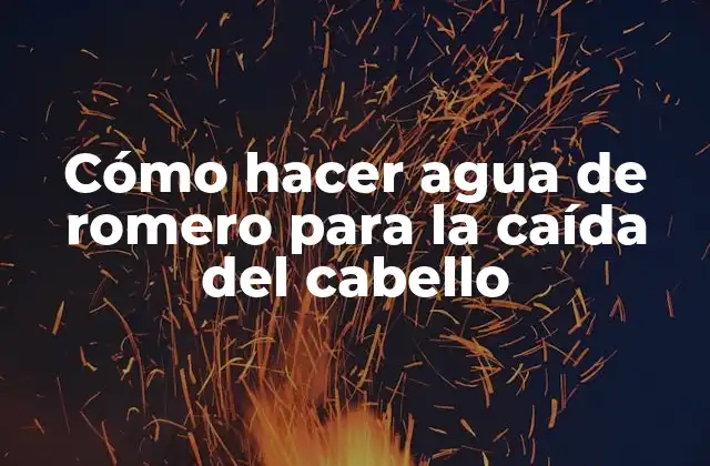Cómo hacer agua de romero para la caída del cabello