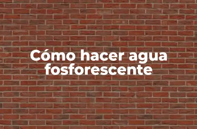 Cómo Hacer Agua Fosforescente 2 ¿Qué es el agua fosforescente?