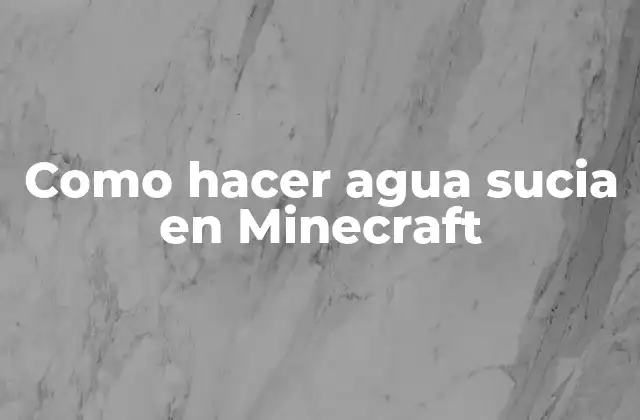 Como Hacer Agua Sucia en Minecraft
