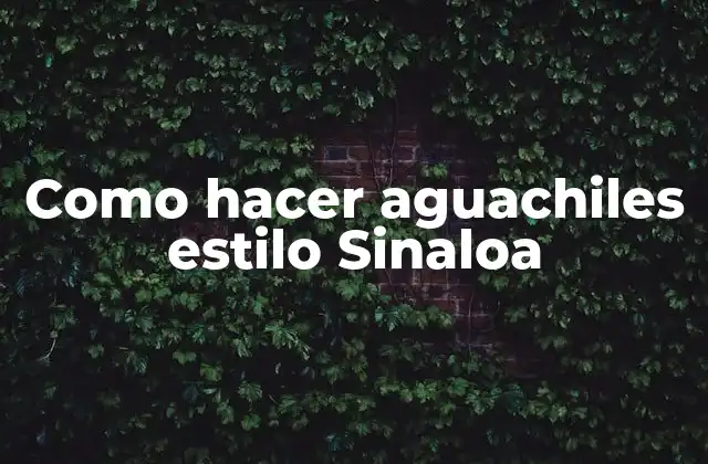 Como Hacer Aguachiles Estilo Sinaloa
