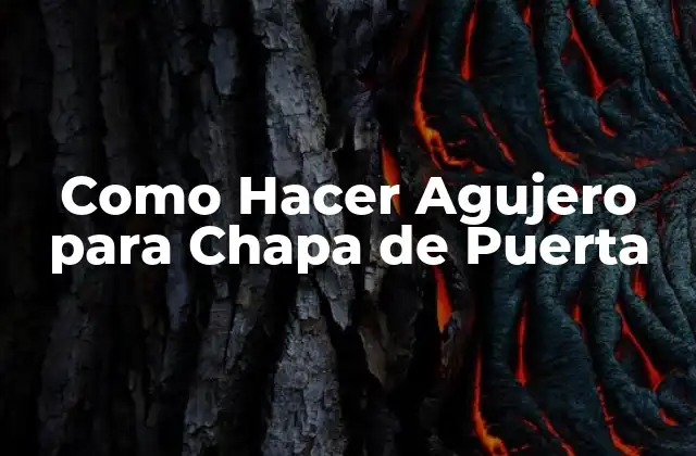 Como Hacer Agujero para Chapa de Puerta