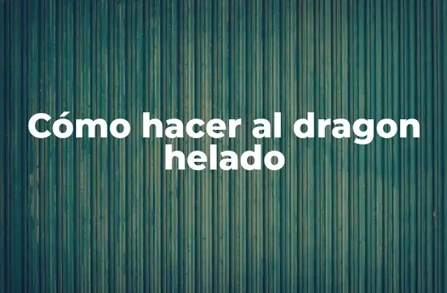 ¿Qué es el dragon helado?