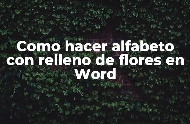 Alfabeto con relleno de flores en Word