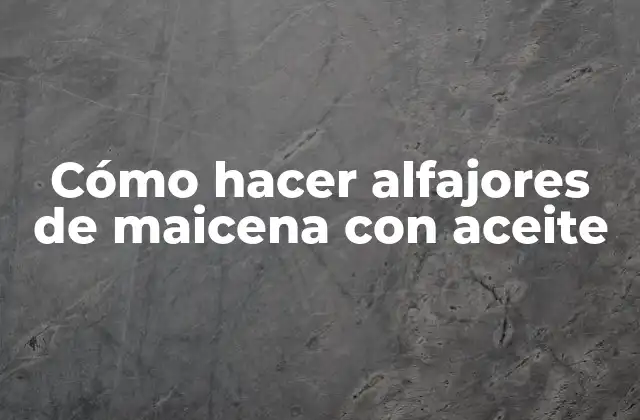 Cómo Hacer Alfajores de Maicena con Aceite