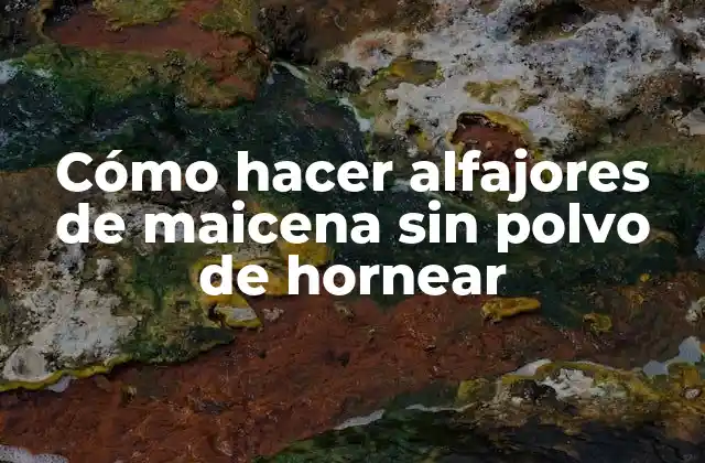 Cómo Hacer Alfajores de Maicena sin Polvo de Hornear