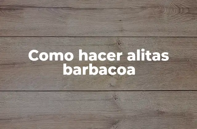 Como Hacer Alitas Barbacoa