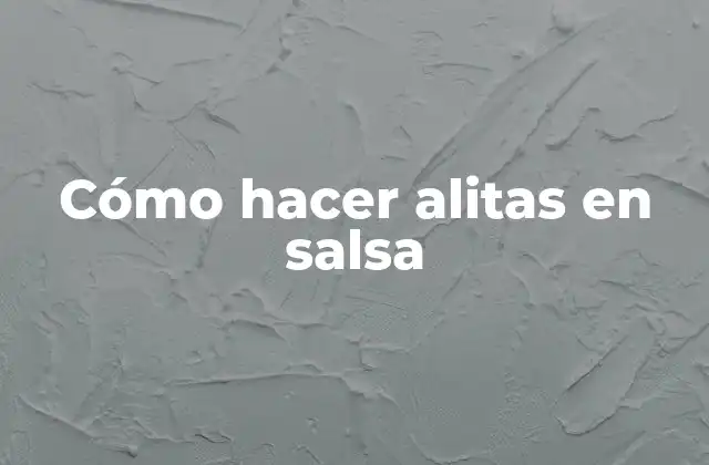 Alitas en salsa: ¿Qué son y para qué sirven?