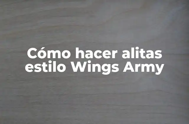 Cómo Hacer Alitas Estilo Wings Army