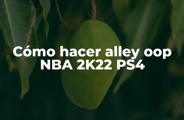 Cómo Hacer Alley Oop Nba 2k22 Ps4