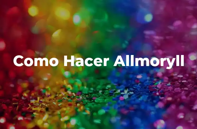 Como Hacer Allmoryll