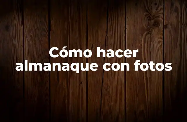 Cómo Hacer Almanaque con Fotos