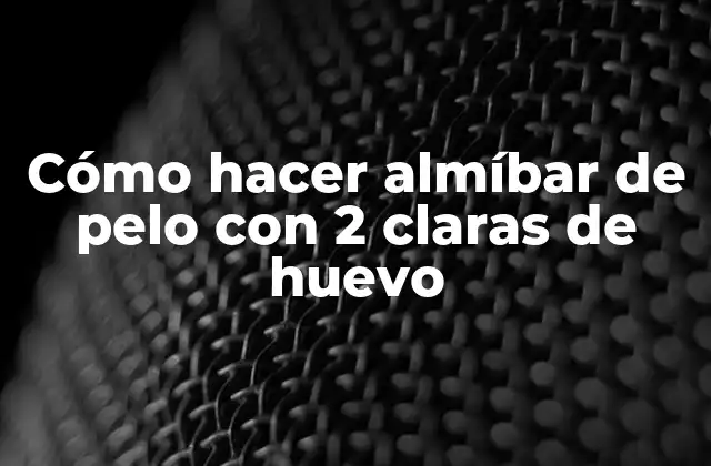 Cómo Hacer Almíbar de Pelo con 2 Claras de Huevo