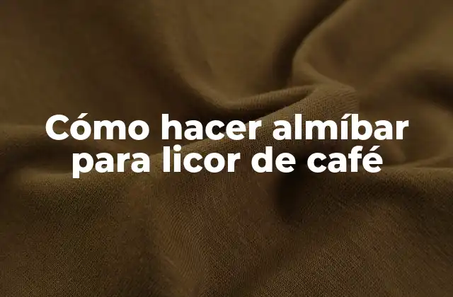 Cómo Hacer Almíbar para Licor de Café
