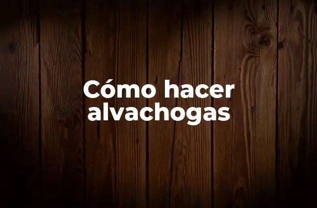 ¿Qué son alvachogas?