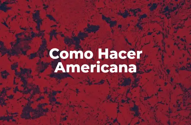 ¿Qué es una Americana?