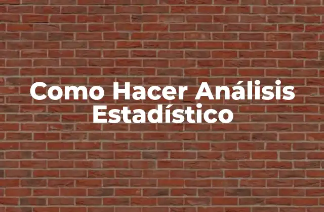 Como Hacer Análisis Estadístico
