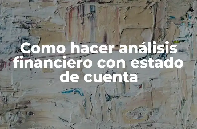 Como Hacer Análisis Financiero con Estado de Cuenta