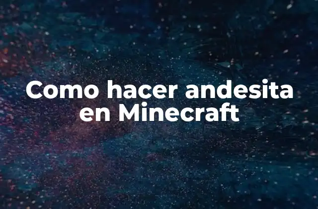 Como Hacer Andesita en Minecraft