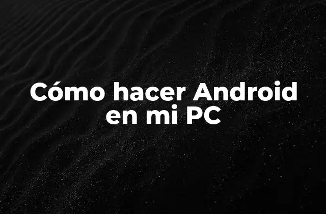 Cómo Hacer Android en Mi Pc 2 Qué es Android x86 y para qué sirve