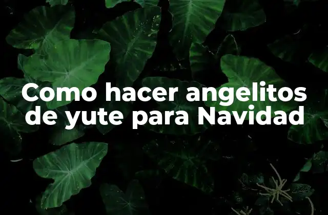 Como Hacer Angelitos de Yute para Navidad