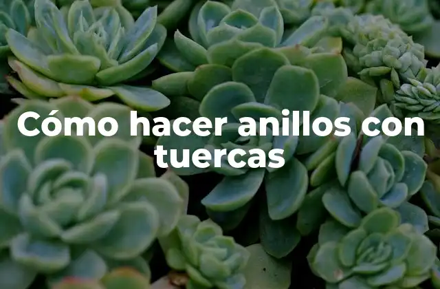 Cómo hacer anillos con tuercas