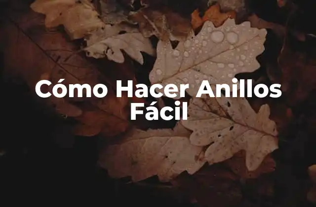 Cómo Hacer Anillos Fácil