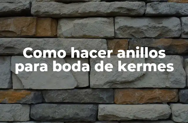 Como Hacer Anillos para Boda de Kermes