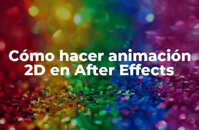 Cómo hacer animación 2D en After Effects