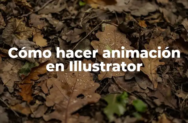 Cómo Hacer Animación en Illustrator