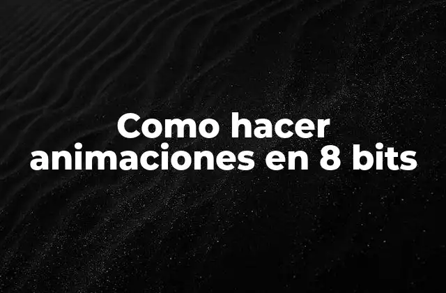 Animaciones en 8 bits