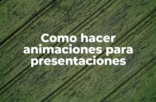 Como Hacer Animaciones para Presentaciones 2 Animaciones para presentaciones
