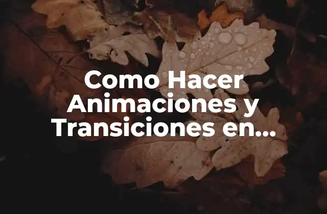Como Hacer Animaciones y Transiciones en Powerpoint
