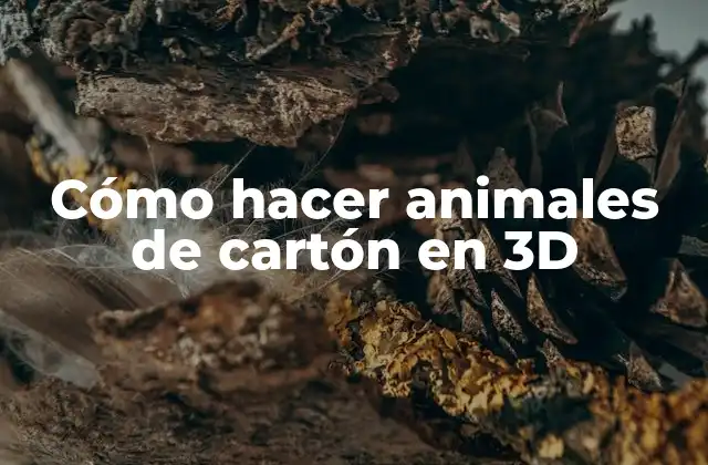 Cómo Hacer Animales de Cartón en 3d