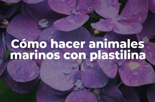 Cómo hacer animales marinos con plastilina