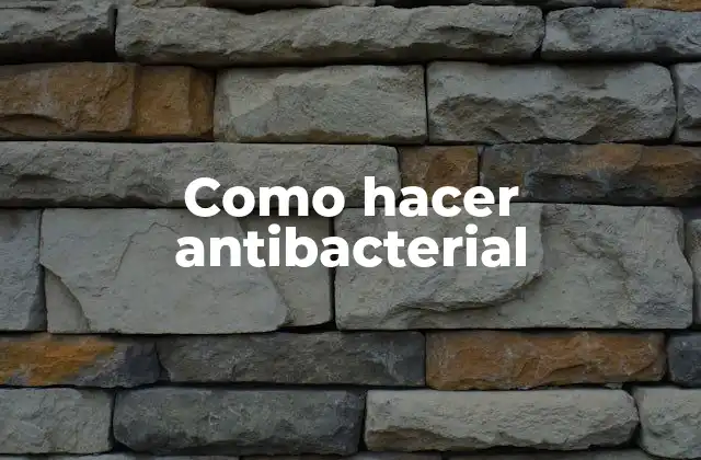 Como Hacer Antibacterial