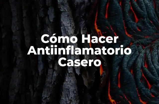 Cómo Hacer Antiinflamatorio Casero 2 ¿Qué es un Antiinflamatorio Casero y para qué Sirve?