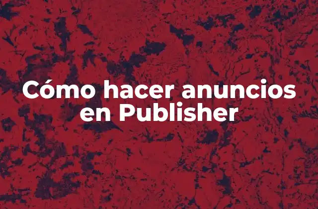 Cómo Hacer Anuncios en Publisher