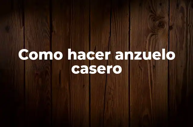 Como Hacer Anzuelo Casero 2 Como hacer anzuelo casero