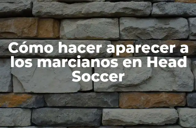 Cómo hacer aparecer a los marcianos en Head Soccer