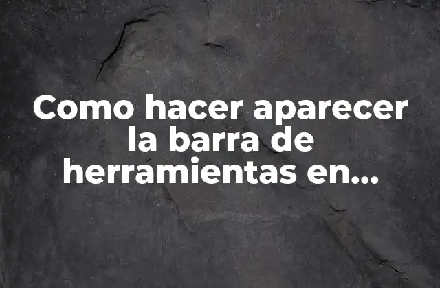 Como Hacer Aparecer la Barra de Herramientas en Autocad
