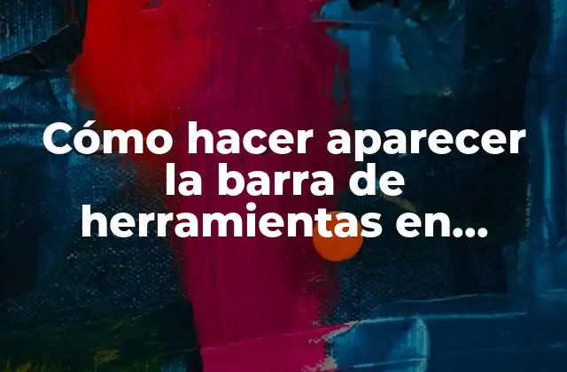 Cómo Hacer Aparecer la Barra de Herramientas en Windows 10